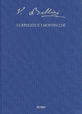 I Capuleti e i Montecchi: Tragedia lirica in Two Acts by Felice Romani