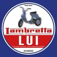 Lambretta Lui: Storia, Modelli E Documenti/History, Models and Documentation