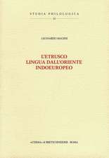 L'Etrusco, Lingua Dall'oriente Indoeuropeo: Prefazione Di Mario Negri