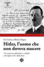 Hitler, l'uomo che non doveva nascere