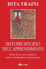 Disturbi Specifici Dell'apprendimento - Studio di un Caso complesso