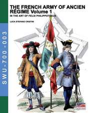 The French army of Ancien Regime Vol. 1