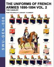 The uniforms of French armies 1690-1894 - Vol. 2