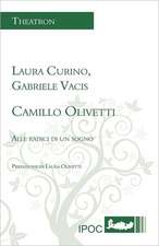 Camillo Olivetti. Alle Radici Di Un Sogno