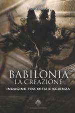 Babilonia, la Creazione: Indagine tra Mito e Scienza