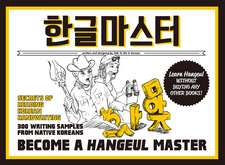 Become A Hangeul Master: Secrets of Reading Korean Handwriting - 300 Writing Samples from Native Koreans