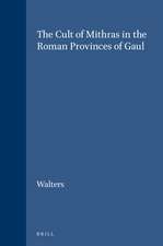 The Cult of Mithras in the Roman Provinces of Gaul