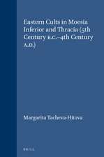 Eastern Cults in Moesia Inferior and Thracia (5th Century B.C.-4th Century A.D.)