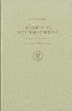 Hebrew in its West Semitic Setting. A Comparative Survey of Non-Masoretic Hebrew Dialects and Traditions. Part 1. A Comparative Lexicon: Volume 2 Section Ba. Root System, Hebrew Material