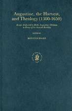 Augustine, the Harvest and Theology (1300-1650): Essays Dedicated to Heiko Augustinus Oberman in Honor of his Sixtieth Birthday