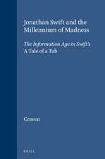 Jonathan Swift and the Millennium of Madness: The Information Age in Swift's <i>A Tale of a Tub</i>