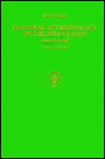 Cultural Anthropology of the Middle East, A Bibliography, Volume 1 Cultural Anthropology of the Middle East 1965-1987: A Bibliography