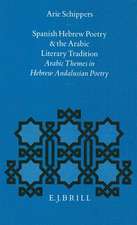 Spanish Hebrew Poetry and the Arabic Literary Tradition: Arabic Themes in Hebrew Andalusian Poetry