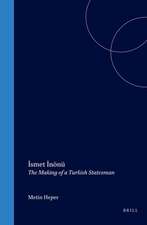 İsmet İnönü: The Making of a Turkish Statesman