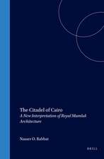 The Citadel of Cairo: A New Interpretation of Royal Mamluk Architecture