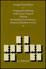 A Comparative Edition of the Syriac Gospels (4 vols): Aligning the Sinaiticus, Curetonianus, Peshiṭta and ḥarklean Versions