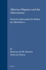 Albertus Magnus und der Albertismus: Deutsche philosophische Kultur des Mittelalters