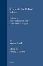 Studies in the Cult of Yahweh: Volume 2. New Testament, Early Christianity, Magica