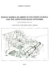 Roman Marble Quarries in Southern Euboea: And the Associated Road Systems