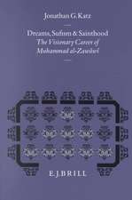 Dreams, Sufism and Sainthood: The Visionary Career of Muhammad al-Zawâwî