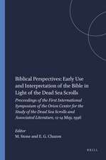 Biblical Perspectives: Early Use and Interpretation of the Bible in Light of the Dead Sea Scrolls: Proceedings of the First International Symposium of the Orion Center for the Study of the Dead Sea Scrolls and Associated Literature, 12-14 May, 1996