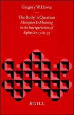 The Body in Question: Metaphor and Meaning in the Interpretation of Ephesians 5:21-33