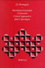 Revelation Unsealed: A Narrative Critical Approach to John's Apocalypse