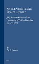 Art and Politics in Early Modern Germany: Jörg Breu the Elder and the Fashioning of Political Identity, ca. 1475-1536