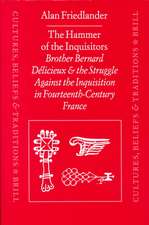 The Hammer of the Inquisitors: Brother Bernard Délicieux and the Struggle Against the Inquisition in Fourteenth-Century France