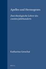 Apelles und Hermogenes: Zwei theologische Lehrer des zweiten Jahrhunderts