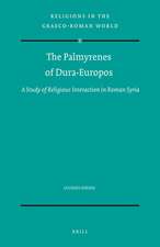 The Palmyrenes of Dura-Europos: A Study of Religious Interaction in Roman Syria