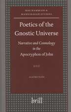 Poetics of the Gnostic Universe: Narrative and Cosmology in the <i>Apocryphon of John</i>