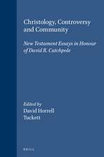 Christology, Controversy and Community: New Testament Essays in Honour of David R. Catchpole