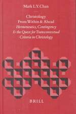 Christology From Within and Ahead: Hermeneutics, Contingency and the Quest for Transcontextual Criteria in Christology