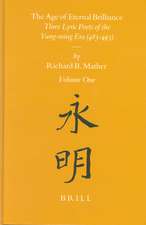 The Age of Eternal Brilliance (2 vols): Three Lyric Poets of the Yung-ming Era (483-493) Vol. I and II