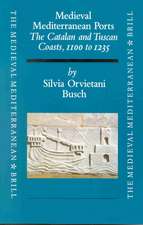 Medieval Mediterranean Ports: The Catalan and Tuscan Coasts, 1100 to 1235