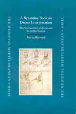 A Byzantine Book on Dream Interpretation: The <i>Oneirocriticon of Achmet</i> and Its Arabic Sources