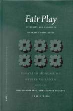 Fair Play: Diversity and Conflicts in Early Christianity: Essays in Honour of Heikki Räisänen