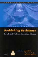 Rethinking Resistance: Revolt and Violence in African History