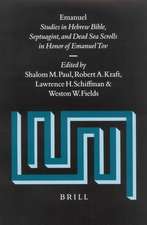 Emanuel: Studies in Hebrew Bible, Septuagint, and Dead Sea Scrolls in Honor of Emanuel Tov