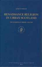 Renaissance Religion in Urban Scotland: The Dominican Order, 1450-1560