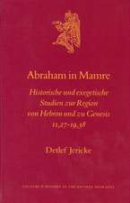 Abraham in Mamre: Historische und exegetische Studien zur Region von Hebron und zu Genesis 11,27-19,38