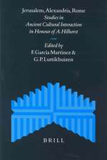 Jerusalem, Alexandria, Rome: Studies in Ancient Cultural Interaction in Honour of A. Hilhorst