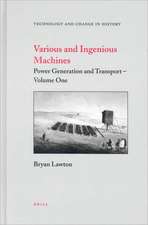 Various and Ingenious Machines (2 vols.): Volume One: Power Generation and Transport / Volume Two: Manufacturing and Weapons Technology