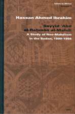 Sayyid ʿAbd al-Raḥmān al-Mahdī: A Study of Neo-Mahdīsm in the Sudan, 1899-1956