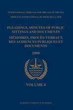 Pleadings, Minutes of Public Sittings and Documents / Mémoires, procès-verbaux des audiences publiques et documents, Volume 4 (1999)