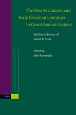 The New Testament and Early Christian Literature in Greco-Roman Context: Studies in Honor of David E. Aune