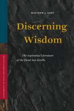 Discerning Wisdom: The Sapiential Literature of the Dead Sea Scrolls