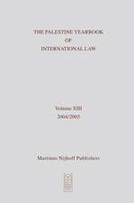 The Palestine Yearbook of International Law, Volume 13 (2004-2005)