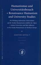 Humanismus und Universitätsbesuch - Renaissance Humanism and University Studies: Die Wirkung italienischer Universitäten auf die <i>Studia Humanitatis</i> nördlich der Alpen - Italian Universities and their Influence on the <i>Studia Humanitatis</i> in Northern Europe